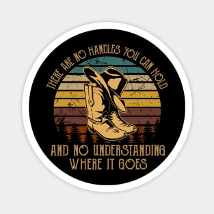 There Are No Handles You Can Hold. And No Understanding Where It Goes Western Cowboy Magnet